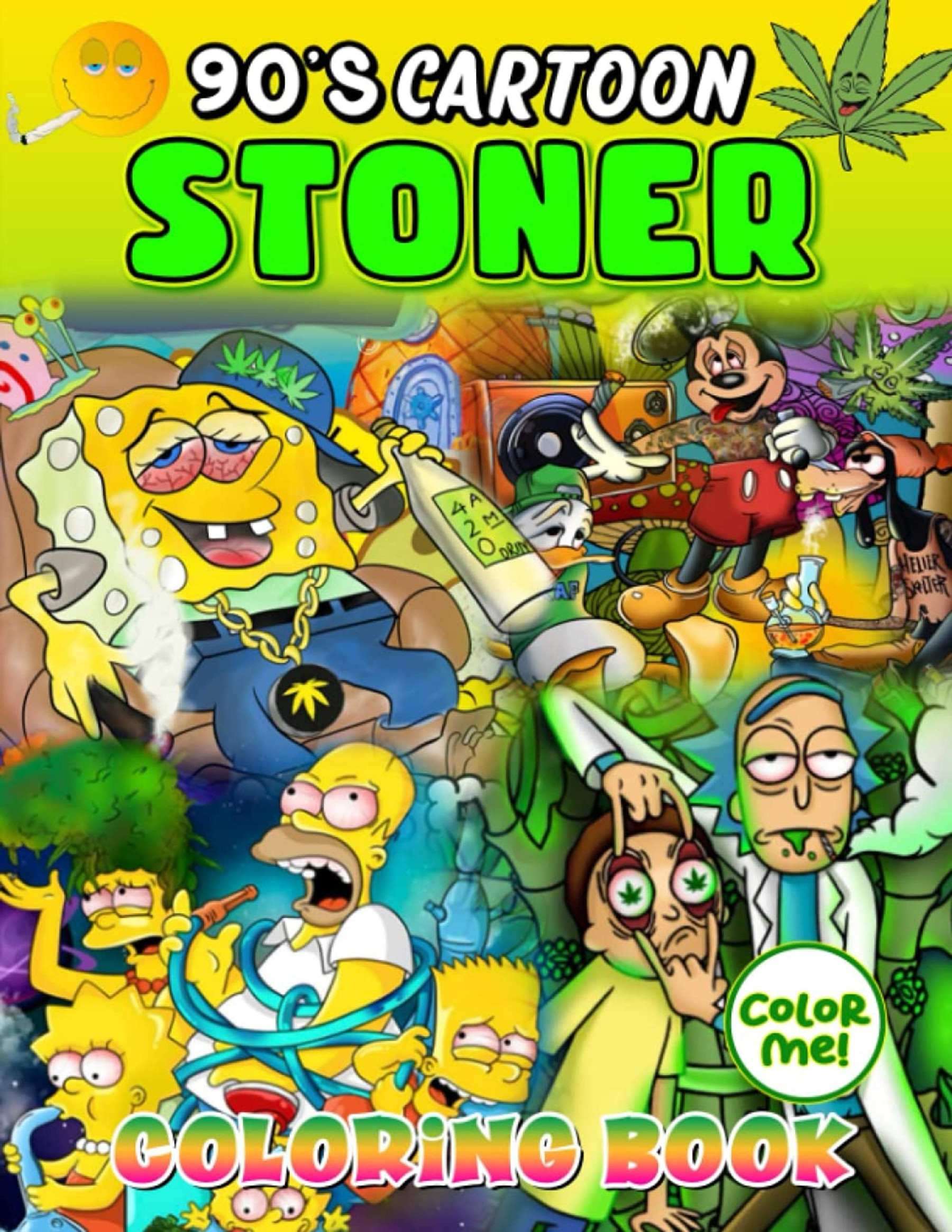 Color Me! - s Cartoon Stoner Coloring Book Full of Psychedelic Trippy  Premium Illustrated Pages For Adults To Relax And Get High