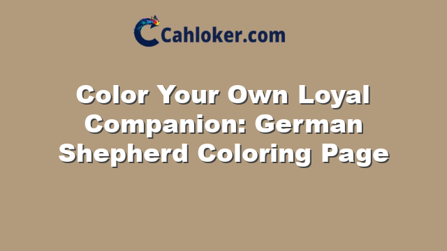 Color Your Own Loyal Companion: German Shepherd Coloring Page